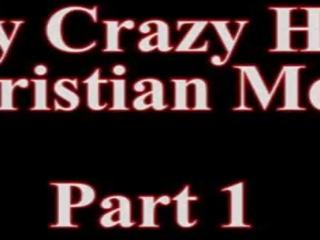 My fantastic Crazy Christian Mom first part
